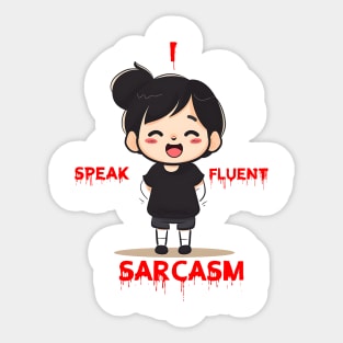 I speak fluent sarcasm Sticker